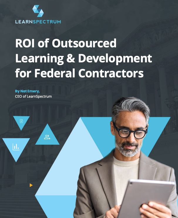 ROI of Outsourced Learning & Development for Federal Contractors